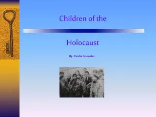 Children of the Holocaust By: Cindia Gonzalez
