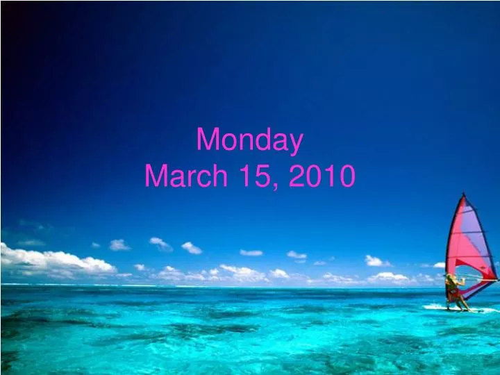 monday march 15 2010