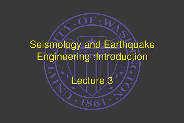 seismology and earthquake engineering introduction lecture 3