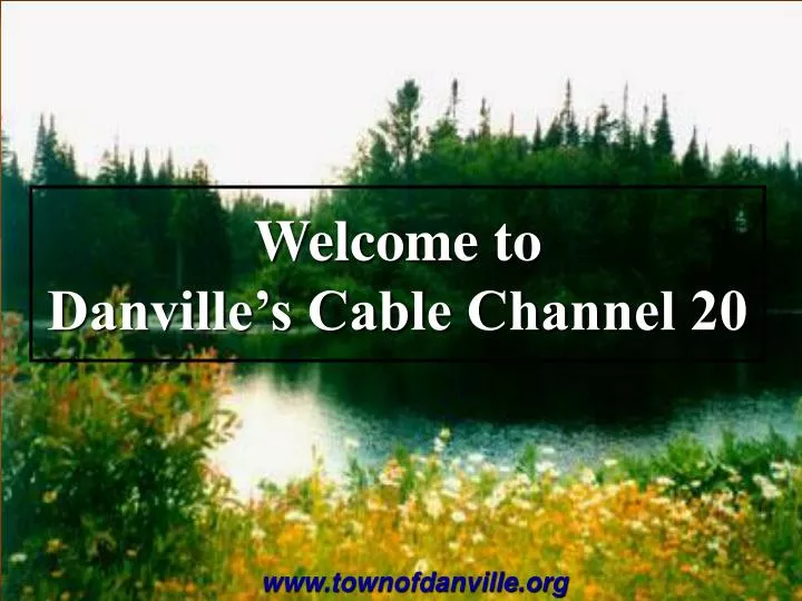 welcome to danville s cable channel 20