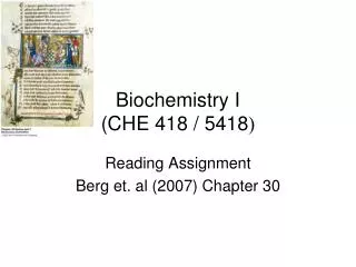 Biochemistry I (CHE 418 / 5418 )