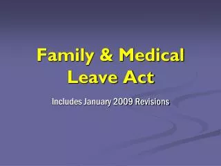 Family &amp; Medical Leave Act