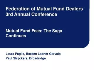 Federation of Mutual Fund Dealers 3rd Annual Conference Mutual Fund Fees: The Saga Continues