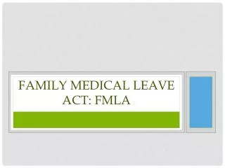 Family Medical Leave Act: FMLA