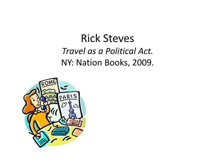 rick steves travel as a political act ny nation books 2009