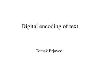 Digital encoding of text