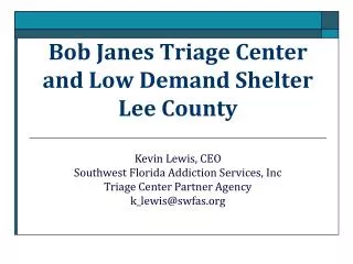 Bob Janes Triage Center and Low Demand Shelter Lee County