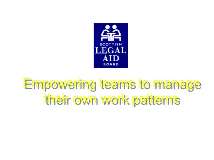 empowering teams to manage their own work patterns