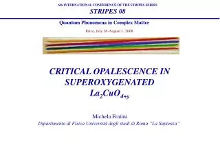 CRITICAL OPALESCENCE IN SUPEROXYGENATED La 2 CuO 4+y