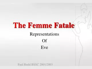 The Femme Fatale