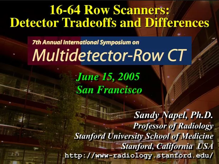 16 64 row scanners detector tradeoffs and differences