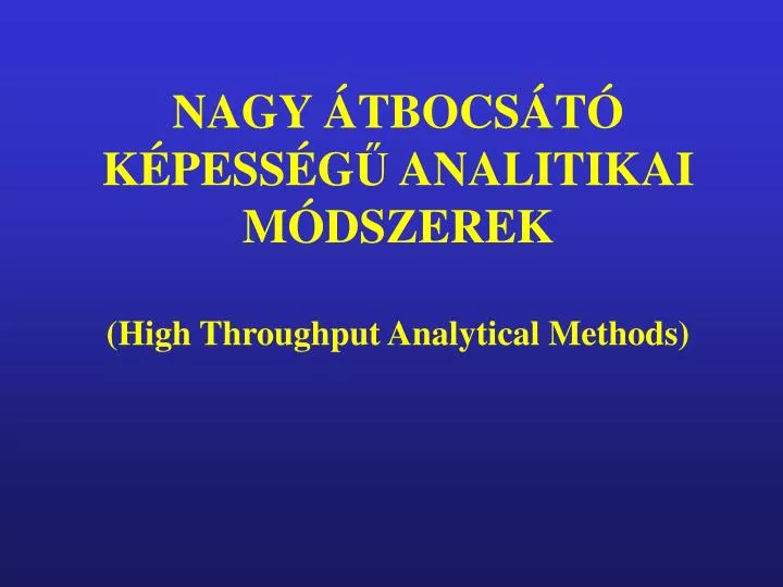 nagy tbocs t k pess g analitikai m dszerek high throughput analytical methods