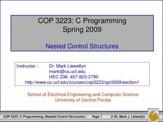 COP 3223: C Programming Spring 2009 Nested Control Structures