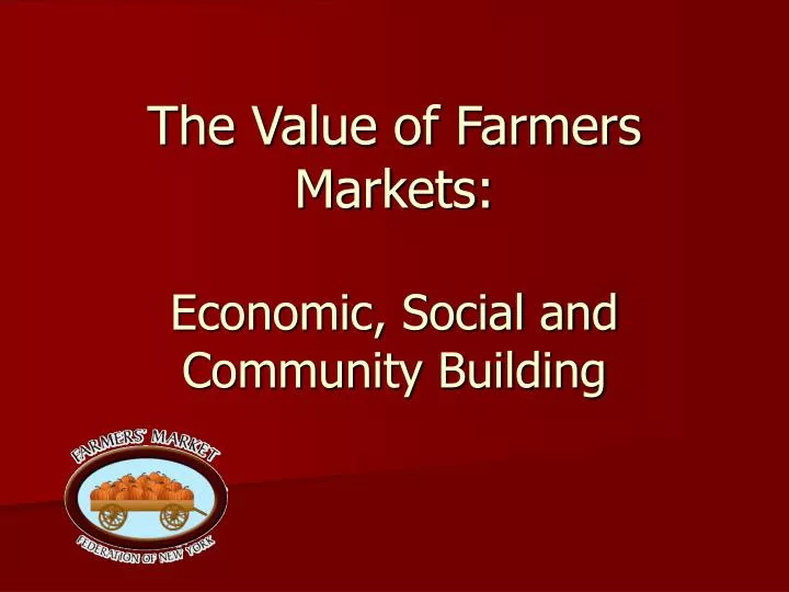 the value of farmers markets economic social and community building