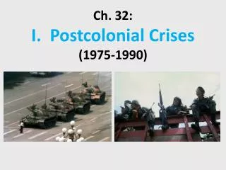 Ch. 32: I. Postcolonial Crises (1975-1990)