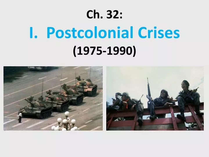 ch 32 i postcolonial crises 1975 1990