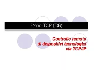 Controllo remoto di dispositivi tecnologici via TCP/IP