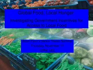 Global Food, Local Hunger: Investigating Government Incentives For Equitable Local Food Systems