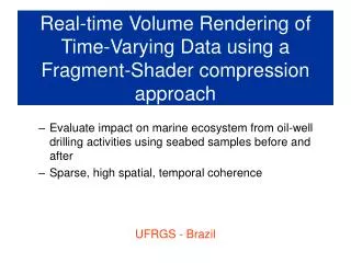 Real-time Volume Rendering of Time-Varying Data using a Fragment-Shader compression approach