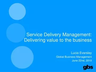 Service Delivery Management: Delivering value to the business