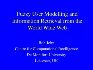 Fuzzy User Modelling and Information Retrieval from the World Wide Web