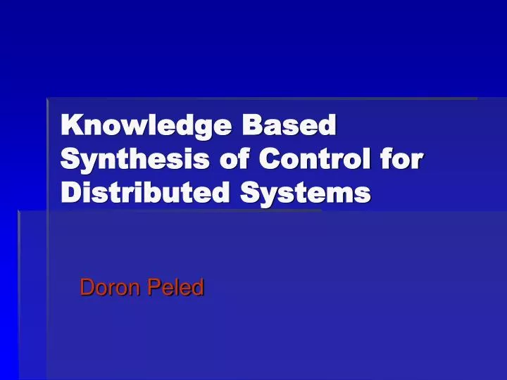 knowledge based synthesis of control for distributed systems