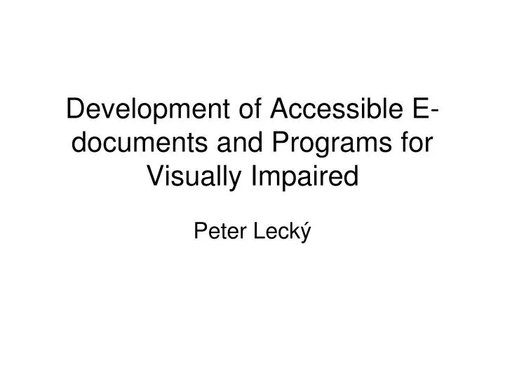 development of accessible e documents and programs for visually impaired