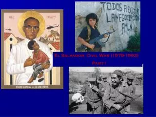 El Salvador: Civil War (1979-1992) 		 Part I