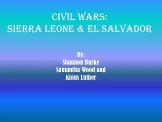 Civil Wars: Sierra Leone &amp; EL Salvador