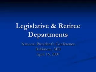 Legislative &amp; Retiree Departments