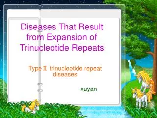 Diseases That Result from Expansion of Trinucleotide Repeats