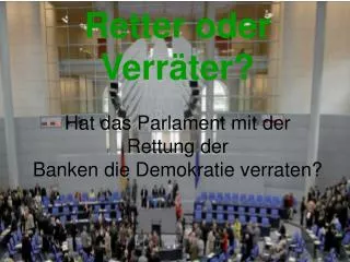 retter oder verr ter hat das parlament mit der rettung der banken die demokratie verraten