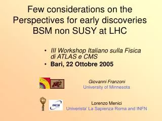 Few considerations on the Perspectives for early discoveries BSM non SUSY at LHC