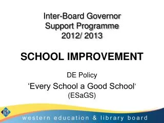 Inter-Board Governor Support Programme 2012/ 2013 SCHOOL IMPROVEMENT