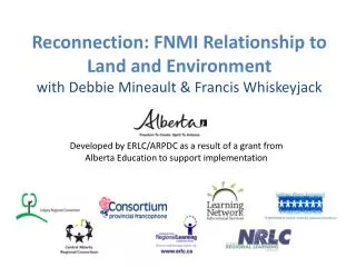 Developed by ERLC/ARPDC as a result of a grant from Alberta Education to support implementation