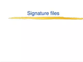 Signature files
