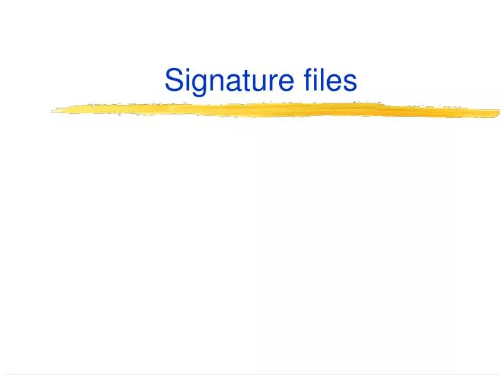 signature files