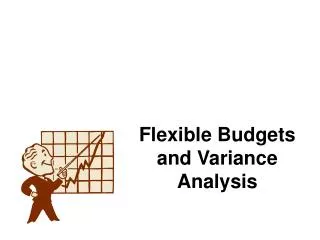 Flexible Budgets and Variance Analysis