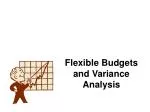 Flexible Budgets and Variance Analysis - slide 1
