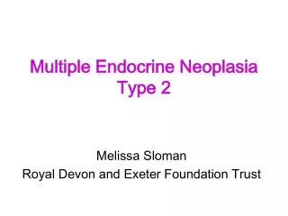 Multiple Endocrine Neoplasia Type 2