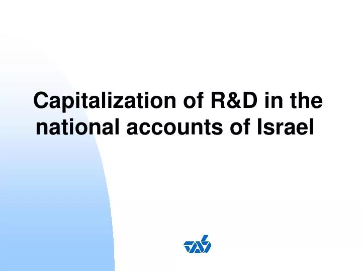 capitalization of r d in the national accounts of israel