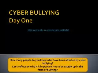 CYBER BULLYING Day One
