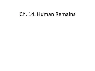 Ch. 14 Human Remains