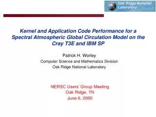 Patrick H. Worley Computer Science and Mathematics Division Oak Ridge National Laboratory