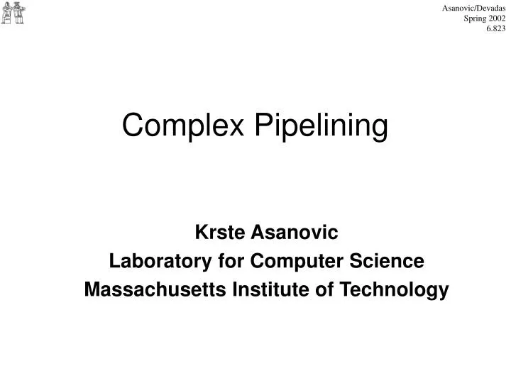 complex pipelining
