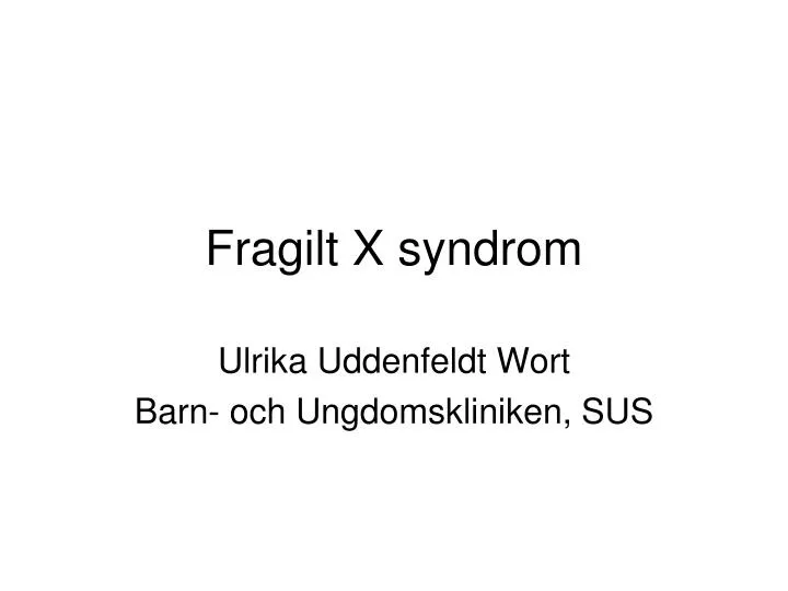 fragilt x syndrom