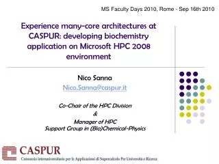 Nico Sanna Nico.Sanna@caspur.it Co-Chair of the HPC Division &amp;