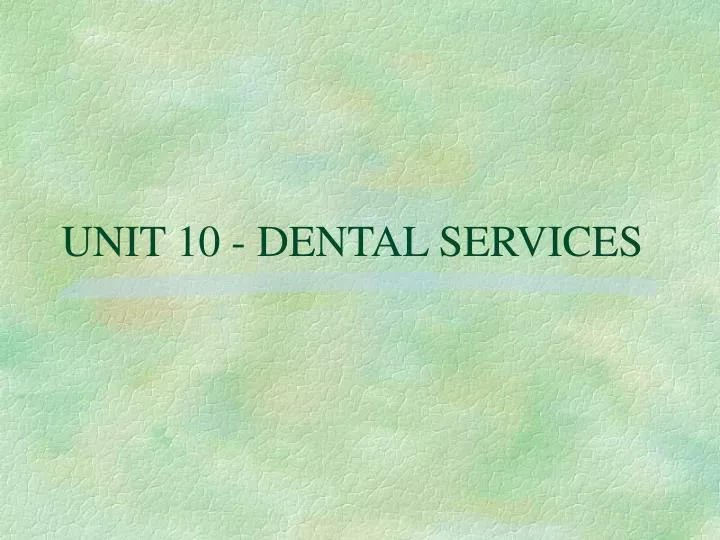 unit 10 dental services