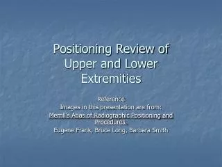 Positioning Review of Upper and Lower Extremities