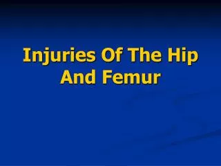 Injuries Of The Hip And Femur
